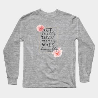 Micah 6:8 Long Sleeve T-Shirt